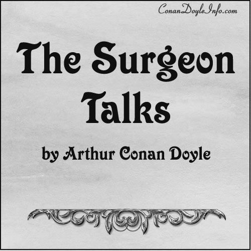 The Surgeon Talks Quotes by Sir Arthur Conan Doyle
